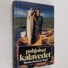 Teuvo Hahl-Marjokorpi : Pohjoiset kalavedet : Ruotsi, Suo... - pikkukuva 1