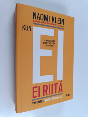 Naomi Klein : Kun ei ei riitä : vastaisku sokkipolitiikalle