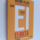 Naomi Klein : Kun ei ei riitä : vastaisku sokkipolitiikalle - pikkukuva 1