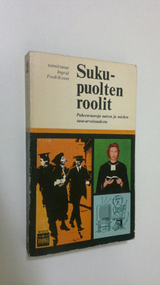 Ingrid Fredriksson : Sukupuolten roolit : puheenvuoroja n...