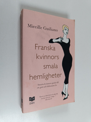 Mireille Guiliano : Franska kvinnors smala hemligheter
