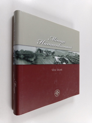 Vexi Salmi : Minun Hämeenlinnani