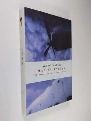 Andrei Makine : Maa ja taivas