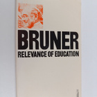 Jerome S. Bruner : The relevance of education - pikkukuva 1