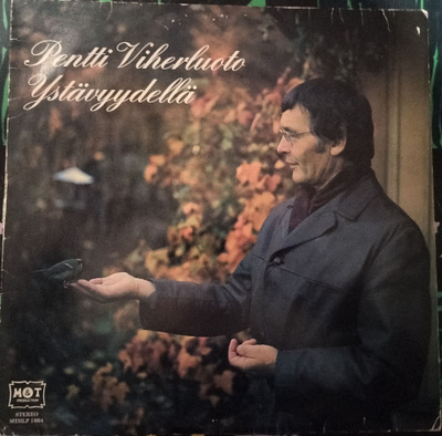 PENTTI VIHERLUOTO-YSTÄVYYDELLÄ-LP,MTHLP 1004, v.1977 M&T