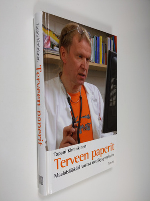 Tapani Kiminkinen : Terveen paperit : maalaislääkäri vast...
