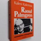 Kalevi Kalemaa : Raoul Palmgren : suomalainen toisinajatt... - pikkukuva 1