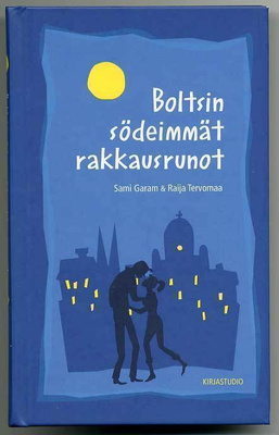 Sami Garam & Raija Tervomaa: Boltsin södeimmät rakkausrunot