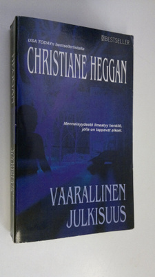 Christiane Heggan : Vaarallinen julkisuus