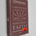 Caroline Myss : Toipumisen taito - pikkukuva 1