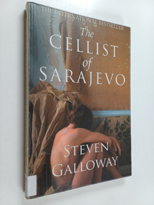 Steven Galloway : The Cellist of Sarajevo