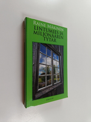 Raine Mäkinen : Lintumies ja miljonäärin tytär