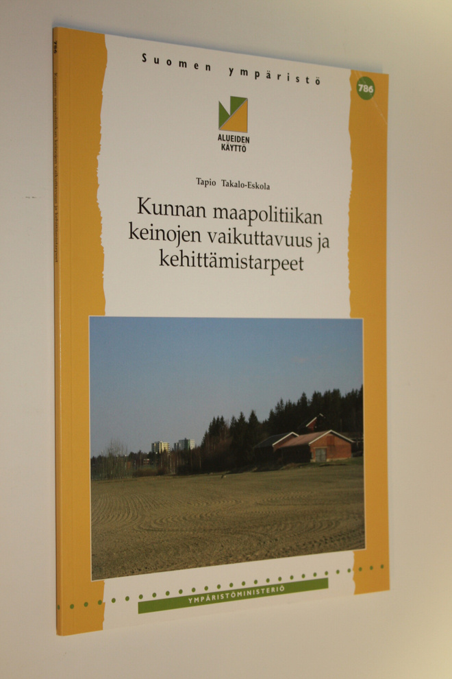 Tapio Takalo-Eskola : Kunnan maapolitiikan keinojen vaiku...