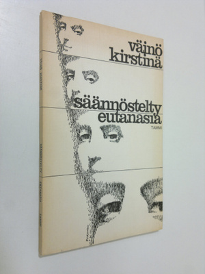 Väinö Kirstinä : Säännöstelty eutanasia : runoja
