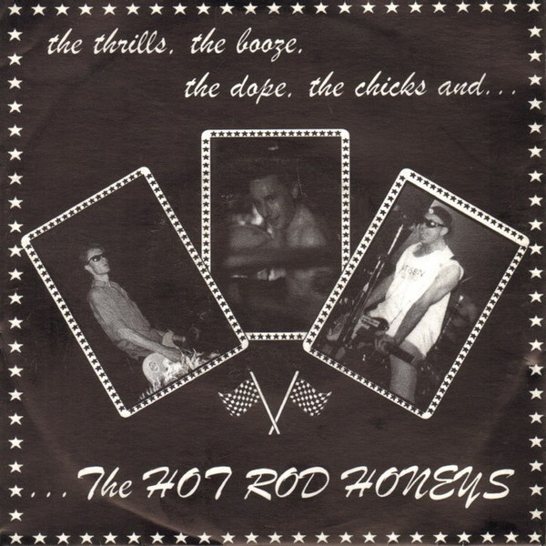 HOT ROD HONEYS thrills booze dope chicks... EP -1998-
