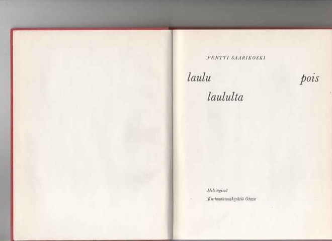 Saarikoski,Pentti: Laulu laululta pois,Otava, 1966 sid., 1.p