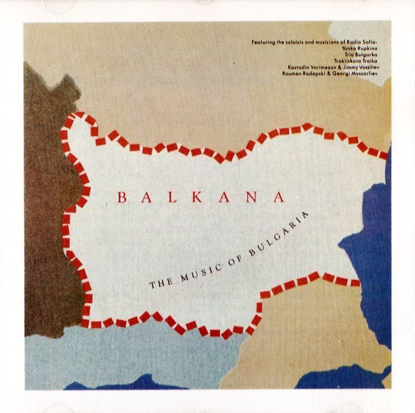 Balkana: The Music Of Bulgaria - 1987 - CD