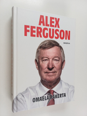 Alex Ferguson : Omaelämäkerta