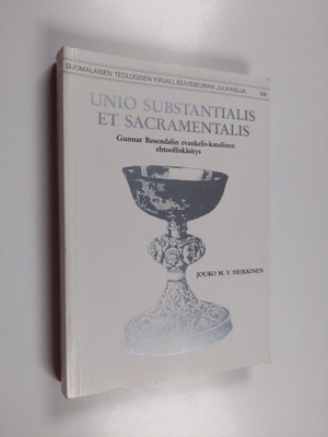 Jouko M. V. Heikkinen : Unio substantialis et sacramental...