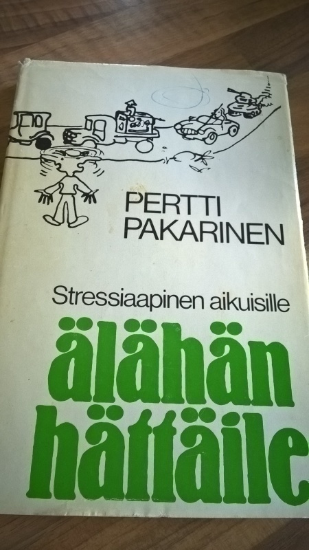 Pakarinen: Älähän hättäile - stressiaapinen aikuisille
