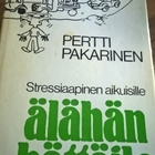 Pakarinen: Älähän hättäile - stressiaapinen aikuisille - pikkukuva 1
