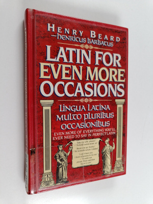 Henry Beard : Latin for even more occasions : Lingua lati...
