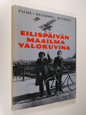 Sven Ulric Palme : Eilispäivän maailma valokuvina