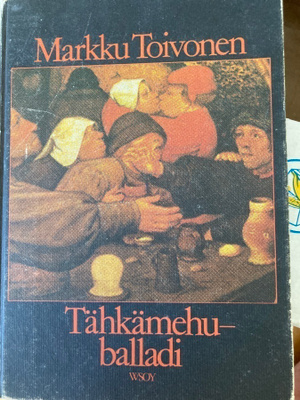 MARKKU TOIVONEN: TÄHKÄMEHUBALLADI