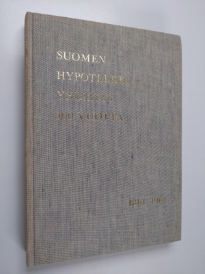 K. U. Pihkala : Suomen hypoteekkiyhdistys 1861-1961 : 100...