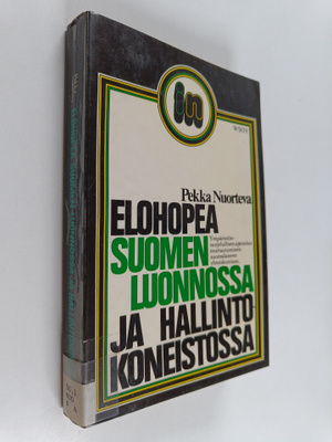 Pekka Nuorteva : Elohopea Suomen luonnossa ja hallintokon...