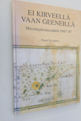 Pentti Tyystjärvi : Ei kirveellä vaan geeneillä : Metsänj...