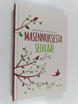 Elina Hiltunen : Masennuksesta selviää!