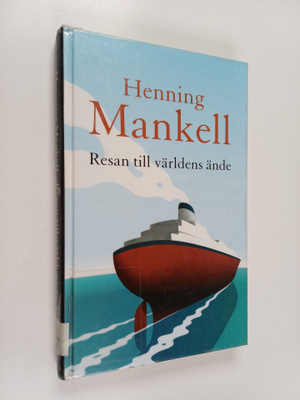 Henning Mankell : Resan till världens ände : den fjärde o...