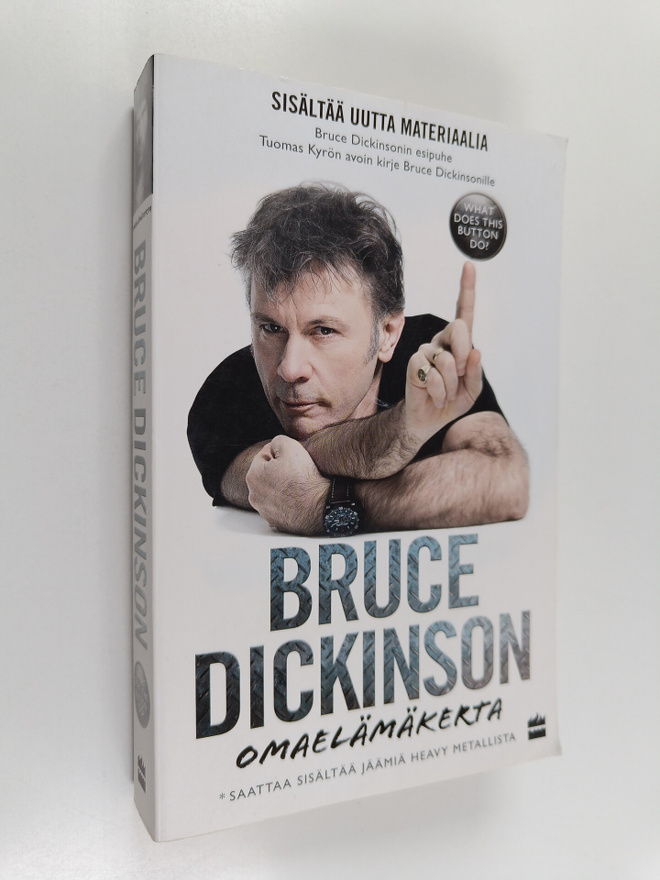 Bruce Dickinson : Omaelämäkerta : What Does This Button Do?