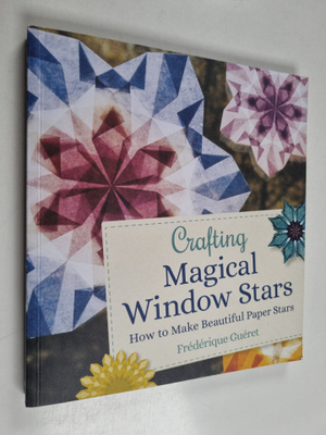 Frederique Gueret : Crafting Magical Window Stars - How t...