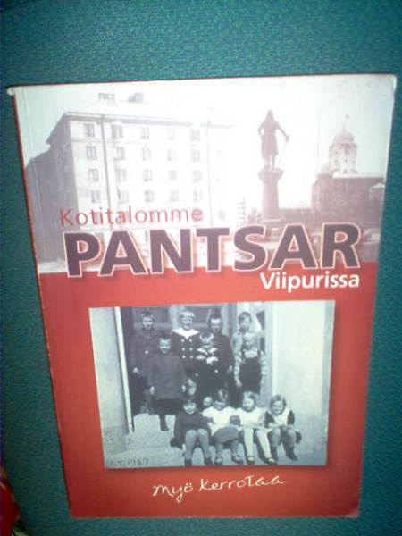 Korhonen : Kotitalomme Pantsar Viipurissa ( 1 p. 2004 )