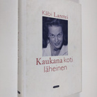 Käbi Laretei : Kaukana koti läheinen - pikkukuva 1