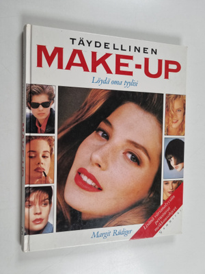 Margit Rudiger : Täydellinen make-up : löydä oma tyylisi