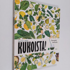 Kara M. L. Rosen : Kukoista! : terveyttä mehuista - pikkukuva 1