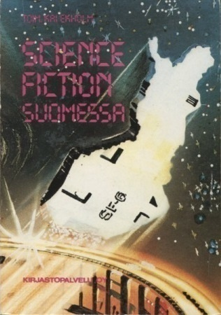 Science Fiction Suomessa (toim. Kai Ekholm)