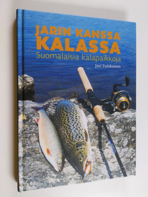 Jari Tuiskunen : Jarin kanssa kalassa : suomalaisia kalap...