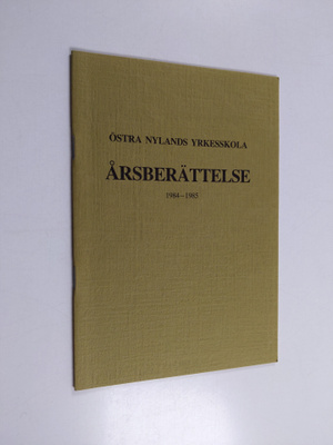 Östra nylands yrkesskola årsberättelse 1984-1985