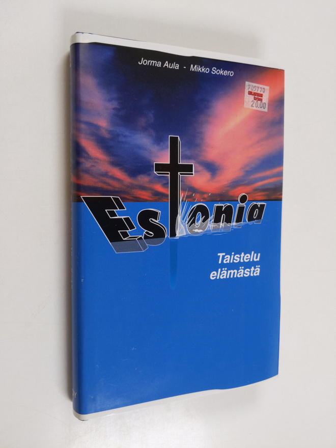 Mikko Sokero ym. : Estonia - taistelu elämästä