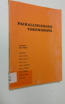 Orvo (Toim.) Mäkelä : Paikallislehden tekemisestä : Viitt...
