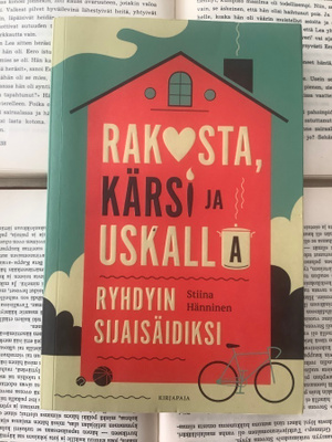 Stiina Hänninen - Rakasta, kärsi ja uskalla (nid.)
