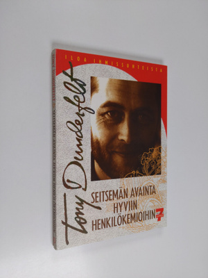 Tony Dunderfelt : Seitsemän avainta hyviin henkilökemioih...