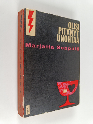 Marjatta Seppälä : Olisi pitänyt unohtaa