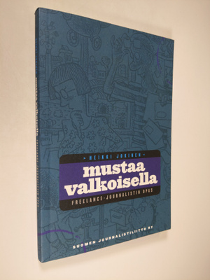 Heikki Jokinen : Mustaa valkoisella : freelance-journalis...