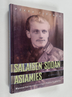 Pekka Turunen : Salaisen sodan asiamies : Mannerheim-rist...