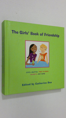 Catherine (ed.) Dee : The Girls' Book of Friendship